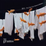 21-Grams-The-Day-You-Have-is-Betterab65801998681a4b