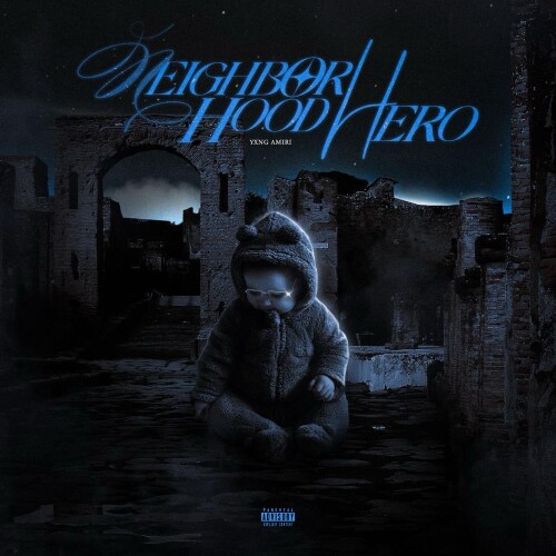 Yxng-AmiriNeighborhood-Heroee05d2613d9d5611.jpg